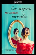 Las mujeres no somos invisibles