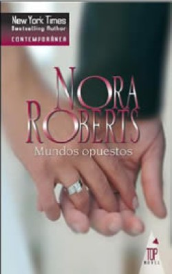 Nora Roberts - Mundos opuestos