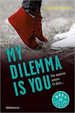 Cristina Chiperi - My dilemma is you. Un nuevo amor. O dos...