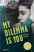 My dilemma is you. Siempre Contigo