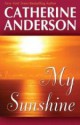 Catherine Anderson - My sunshine 