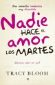 Tracy Bloom - Nadie hace el amor los martes