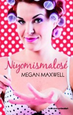 Megan Maxwell - Niyomismalosé