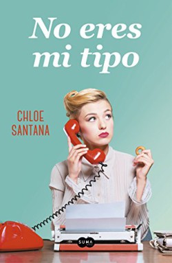 Chloe Santana - No eres mi tipo