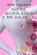 No sé quién eres y me da igual