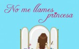 Connie Jett nos habla de su novela No me llames princesa