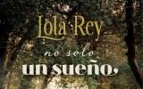 Lola Rey nos habla de su novela No solo un sueño