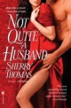 Sherry Thomas - Not quite a husband