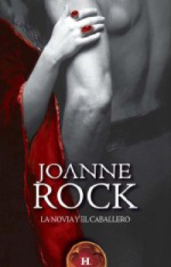 Joanne Rock - La novia y el caballero