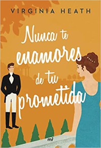 Nunca te enamores de tu prometida