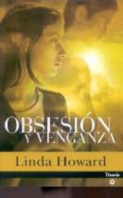 Linda Howard - Obsesión y venganza