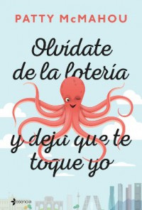 Olvídate de la lotería y deja que te toque yo