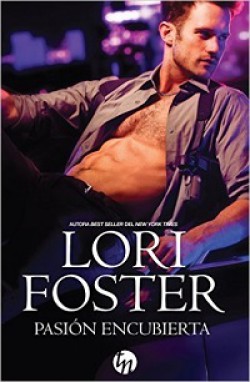 Lori Foster - Pasión encubierta