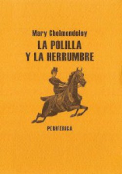 Mary Cholmondeley - La polilla y la herrumbre