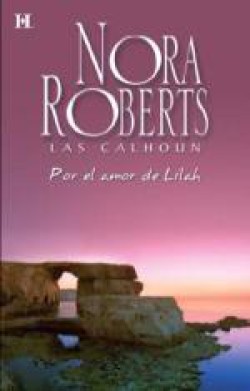 Nora Roberts - Por el amor de Lilah