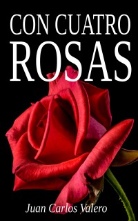 Con cuatro rosas