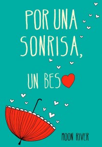 Por una sonrisa, un beso