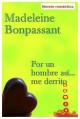 Madeleine Bonpassant - Por un hombre así... me derrito