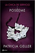 La chica de servicio, 2. Poséeme