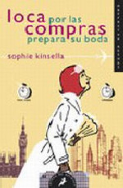Sophie Kinsella - Loca por las compras prepara su boda