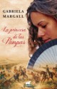 Gabriela Margall - La princesa de las pampas