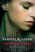 Promesa de sangre. Vampire Academy IV
