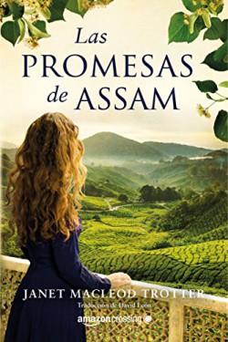 Janet MacLeod Trotter - Las promesas de Assam