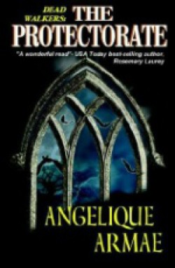 Angelique Armae - Dead Walkers: The Protectorate