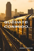 Quédate conmigo