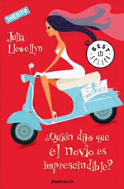 Julia Llewellyn - ¿Quién dijo que el novio es imprescindible?