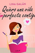 Quiero una vida (im)perfecta contigo