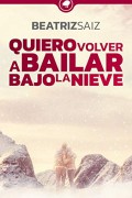 Quiero volver a bailar bajo la nieve