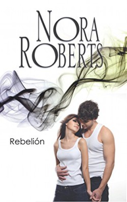 Nora Roberts - Rebelión