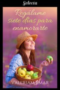 RegÃ¡lame siete dÃ­as para enamorarte