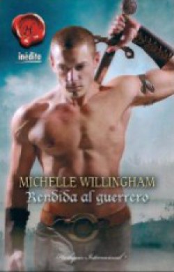 Michelle Willingham - Rendida al guerrero