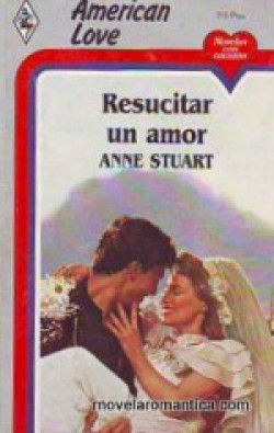 Anne Stuart - Resucitar un amor  