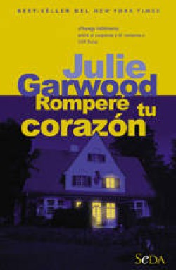 Julie Garwood - Romperé tu corazón