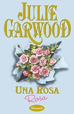 Julie Garwood - Una rosa rosa