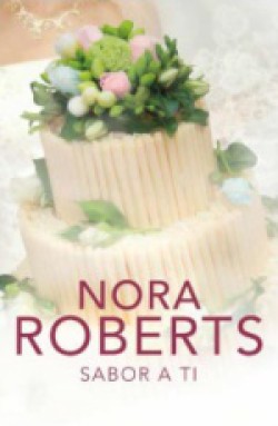 Nora Roberts - Sabor a ti