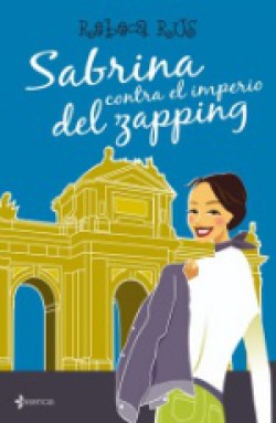 Rebeca Rus - Sabrina contra el imperio del zapping