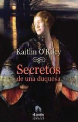 Kaitlin O'Riley - Secretos de la Duquesa 