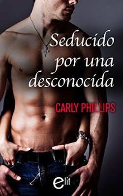 Carly Phillips - Seducido por una desconocida