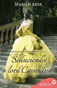 Seduciendo a Lord Cavendish