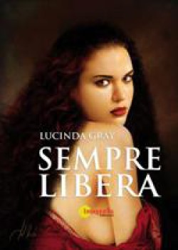 Lucinda Gray - Sempre libera