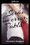 ¿Serás un error, Pablo?