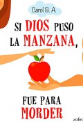 Si Dios puso la manzana, fue para morder