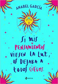 Si mis pensamientos viesen la luz
