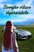 Siempre estuve esperándote