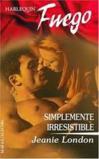 Simplemente irresistible