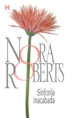 Nora Roberts - Sinfonía Inacabada 